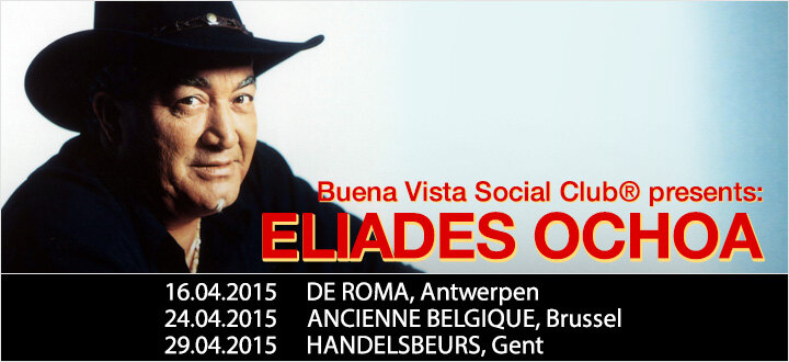 Buena Vista Social Club® presents: Eliades Ochoa in Antwerpen, Brussel en Gent!