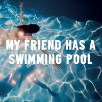 My Friend Has a Swimming Pool is de nieuwe single van Mausi