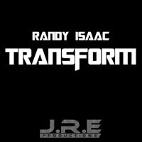 Randy Isaac Ignites with New Hit Track “Transform”