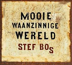 Stef Bos heeft nieuw album "Mooie Waanzinnige Wereld" klaar