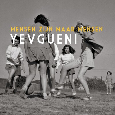 Yevgueni lanceert nieuwe single 'Mensen zijn maar mensen'  