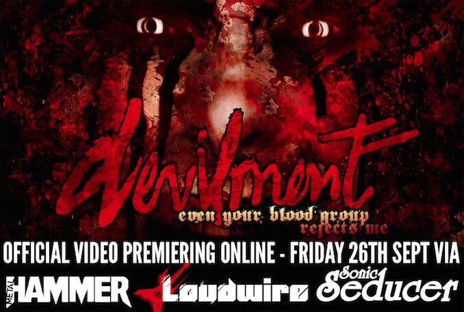 Devilment - official 'Even Your Blood Group Rejects Me' music video released
