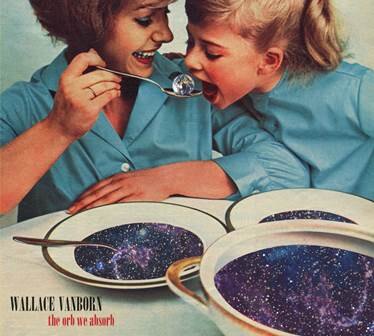 Wallace Vanborn releases The Orb We Absorb