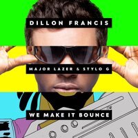 Dillon Francis - "We Make It Bounce"
