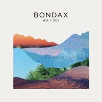Bondax heeft nieuwe single "All I See"