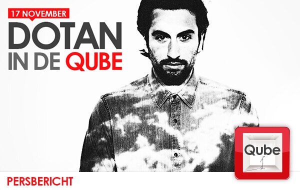 Dotan komt naar de Qube van Q-music