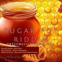 Dnyce Muzic Productions Crafts the Sugar Pot Riddim 