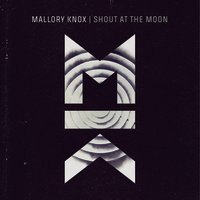 Mallory Knox maakt nieuwe single "Shout at the Moon"
