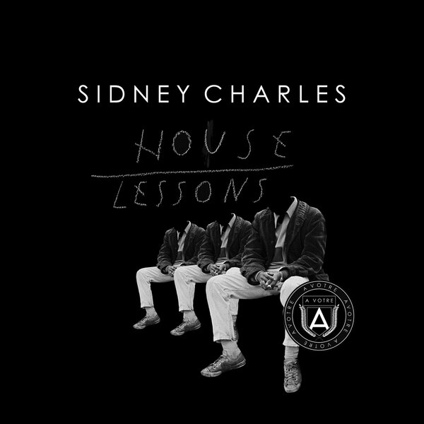 Sidney Charles presents House Lessons