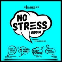 MillBeatz Entertainment Serves Up the "No Stress Riddim" 