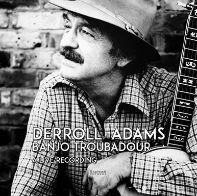 Starman Records Proudly stelt Derroll Adams - Banjo Troubadour - voor