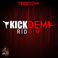 Kick Dem Records Blazes with the Kick Dem Riddim