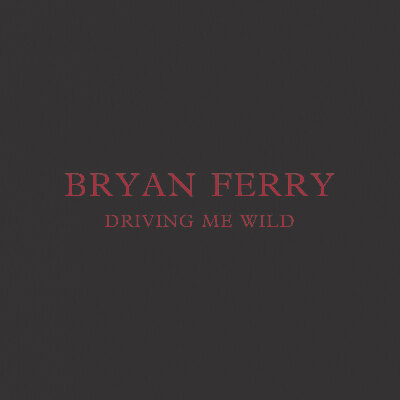 Bryan Ferry announces new single ‘Driving Me Wild’