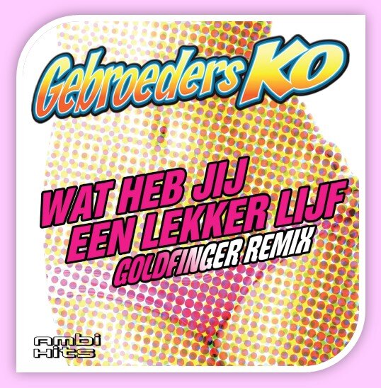 Gebroeders KO hebben nieuwe single Wat Heb Jij Een Lekker Lijf klaar