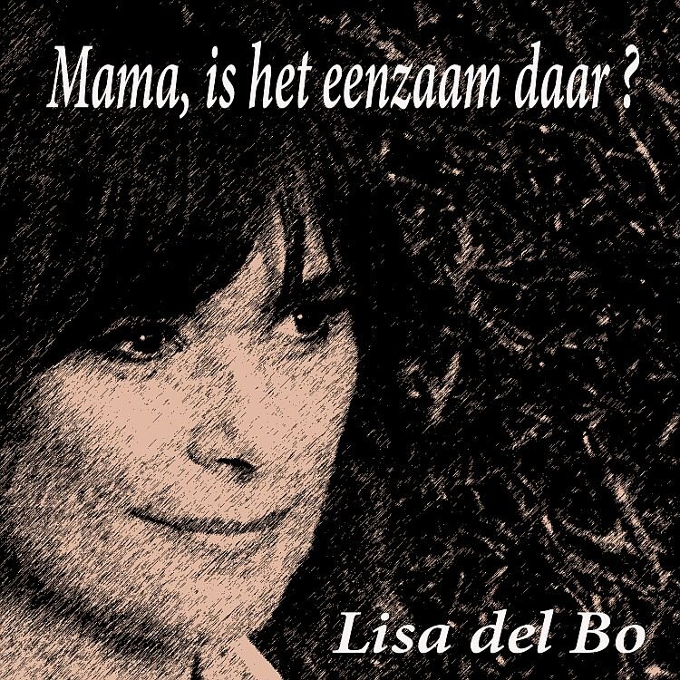 Lisa Del Bo lanceert nieuwe single "Mama, Is Het Eenzaam Daar?"