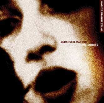Dangerous Orbits by Bérangère Maximin released in Crammed Discs' Made To Measure series 