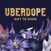 Uberdope lanceert single "Niet te doen"