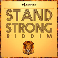 MillBeatz Entertainment Drops the Stand Strong Riddim