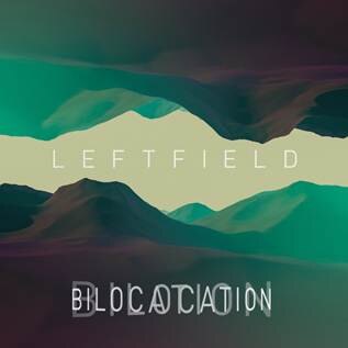 Leftfield releases new single, 'Bilocation'