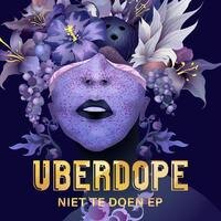 Uberdope lanceert EP "Niet Te Doen"