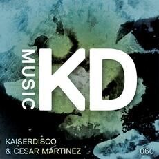 Kaiserdisco & Cesar Martinez present 'Get Up' EP