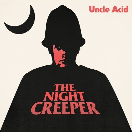  Uncle Acid & The Deadbeats present 'The Night Creeper' 