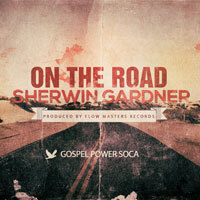 Sherwin Gardner Delivers Gospel Soca Hit, “On The Road”
