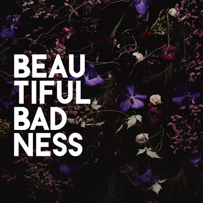 Beautiful Badness lanceert een nieuwe single en een EP!