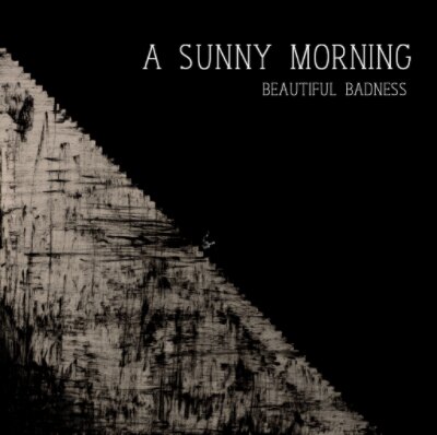 Beautiful Badness lanceert nieuwe single ‘A Sunny Morning’!