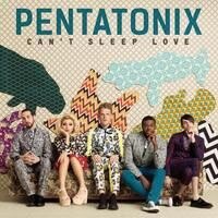 Pentatonix drops "Can't Sleep Love"