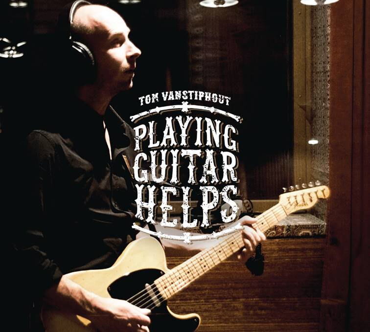 Tom Vanstiphout stelt 4de solo album “Playing Guitar Helps” voor