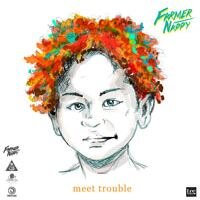 1st Klase Records and Farmer Nappy “Meet Trouble” 