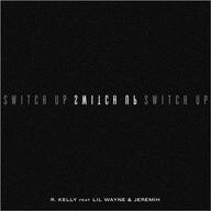 R. Kelly feat. Lil Wayne & Jeremih: "Switch Up."