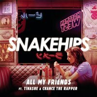 Snakehips feat. Tinashe & Chance The Rapper release "All My Friends"