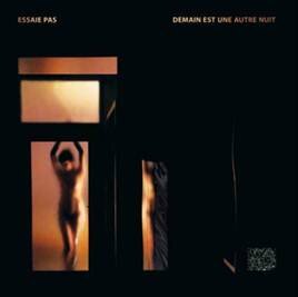 Essaie Pas announce new album 'Demain Est Une Autre Nuit' on DFA Records on 19th February