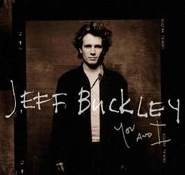 Een eerste track uit het album You And I van Jeff Buckley is vrijgegeven