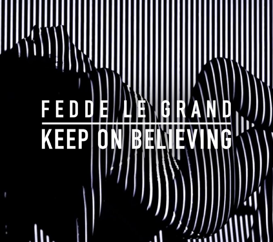 Fedde Le Grand - Keep On Believing