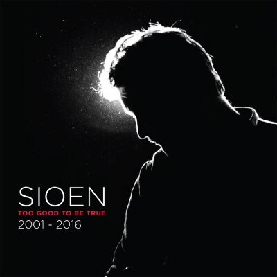 "Too Good To Be True: 2001 - 2016" van Sioen ligt nu in de winkel