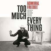 Admiral Freebee lanceert "Too much of everything"