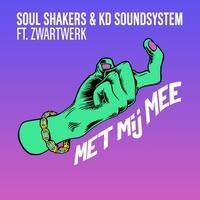 Soul Shakers & KD Soundsystem feat ZwartWerk stelt voor "Met Mij Mee"