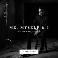 Listen to the "Me, Myself & I" remix by Viceroy