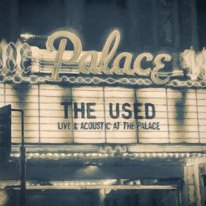 The Used releases Live And Acoustic At The Palace 