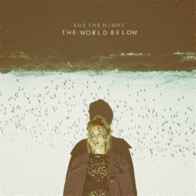 Sue The Night brengt nieuwe single ‘The World Below’ uit!