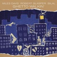  Miles Davis releases "Ghetto Walkin"