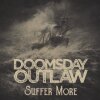 Doomsday Outlaw releases Suffer More 