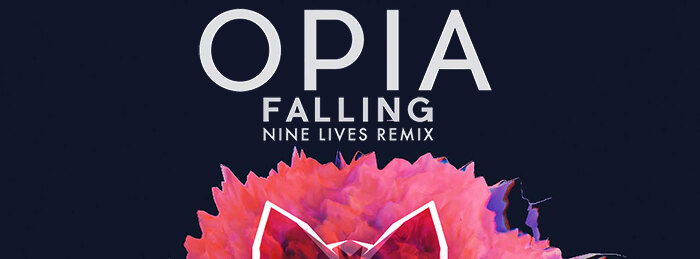 Opia releases Falling (Nine Lives Remix) 