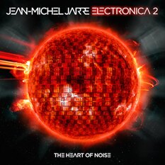 Jean Michel Jarre brengt 'Electronica Vol 2: The Heart Of Noise' uit op 6 mei
