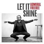 Admiral Freebee lanceert nieuwe single "Let it shine"