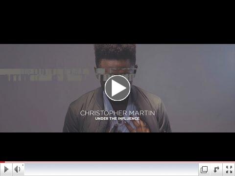 Christopher Martin drops new video Under The Influence