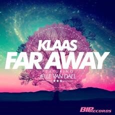 Klaas ft. Jelle Van Dael present 'Far Away'